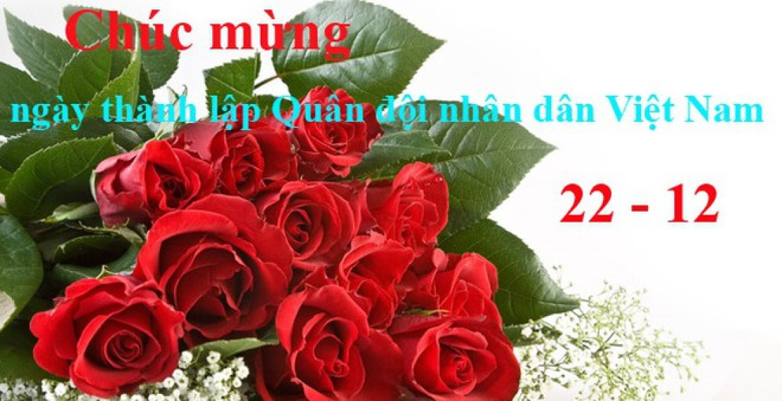 CHÚC MỪNG NGÀY THÀNH LẬP QĐND VIỆT NAM