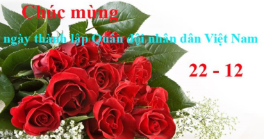 CHÚC MỪNG NGÀY THÀNH LẬP QĐND VIỆT NAM